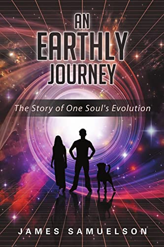 Beispielbild fr An Earthly Journey: The Story of One Soul's Evolution zum Verkauf von Chiron Media