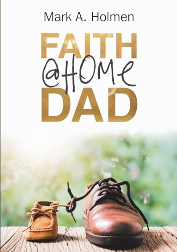 Stock image for Faith @Home Dad for sale by Books Unplugged