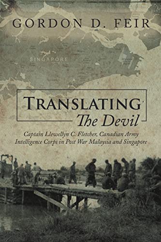 9781483415062: Translating the Devil: Captain Llewellyn C. Fletcher, Canadian Army Intelligence Corps in Post War Malaysia and Singapore