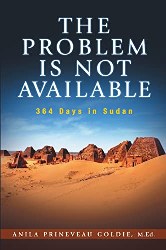 Beispielbild fr The Problem Is Not Available: 364 Days In Sudan zum Verkauf von SecondSale