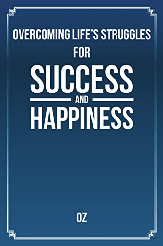 Stock image for Overcoming Life's Struggles For Success and Happiness for sale by Lucky's Textbooks