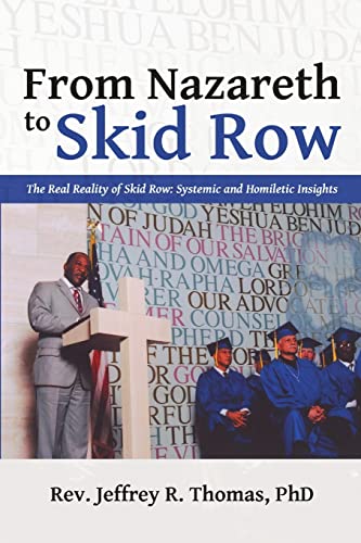 Stock image for From Nazareth to Skid Row: The Real Reality of Skid Row: Systemic and Homiletic Insights for sale by Books From California