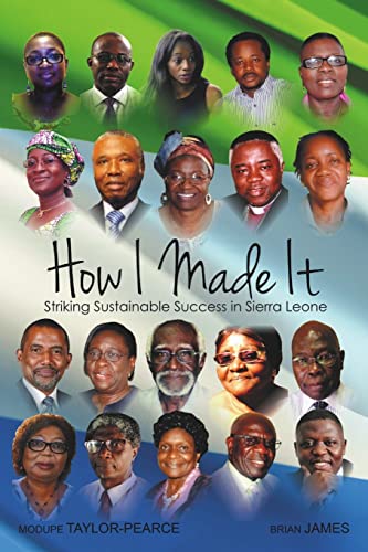 Imagen de archivo de How I made it: Striking Sustainable Success in Sierra Leone a la venta por St Vincent de Paul of Lane County