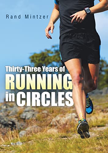 Beispielbild fr Thirty-Three Years of Running in Circles zum Verkauf von Better World Books