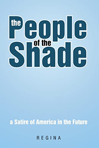 Stock image for The People of the Shade: A Satire of America in the Future for sale by Chiron Media