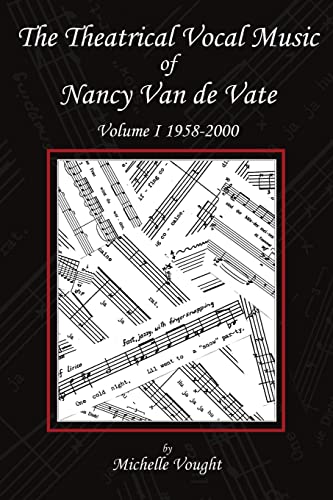 Beispielbild fr The Theatrical Vocal Music of Nancy Van de Vate: Volume I 1958-2000 zum Verkauf von Chiron Media