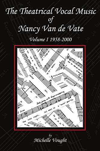 Stock image for The Theatrical Vocal Music of Nancy Van de Vate Volume I 19582000 for sale by PBShop.store US