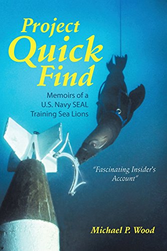 Stock image for Project Quick Find: Memoirs of a U. S. Navy Seal Training Sea Lions for sale by James Lasseter, Jr