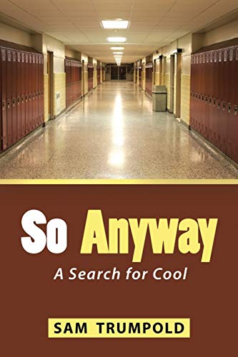 9781483421339: So Anyway: A Search for Cool