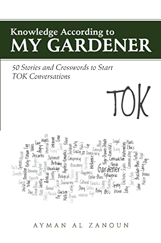 Beispielbild fr Knowledge According to My Gardener: 50 Stories and Crosswords to Start TOK Conversations zum Verkauf von Chiron Media