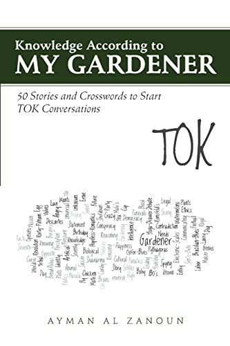 Stock image for Knowledge According to My Gardener: 50 Stories and Crosswords to Start TOK Conversations for sale by Chiron Media