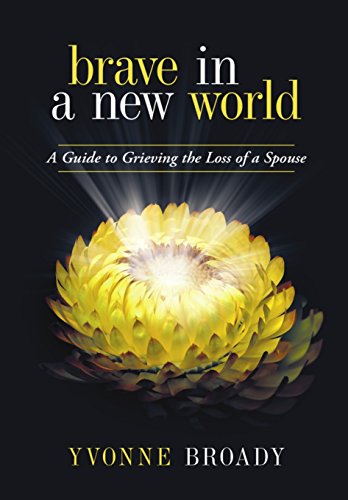 9781483422312: Brave in a New World: A Guide to Grieving