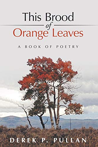 9781483422497: This Brood of Orange Leaves: A Book of Poetry