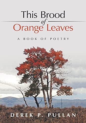 9781483422503: This Brood of Orange Leaves: A Book of Poetry