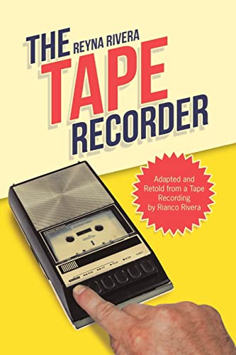 Beispielbild fr The Tape Recorder: Adapted and Retold from a Tape Recording by Rianco Rivera zum Verkauf von Chiron Media