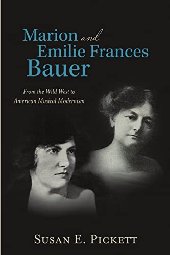 9781483422916: Marion and Emilie Frances Bauer: From the Wild West to American Musical Modernism