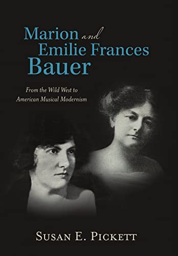 9781483422930: Marion and Emilie Frances Bauer: From the Wild West to American Musical Modernism