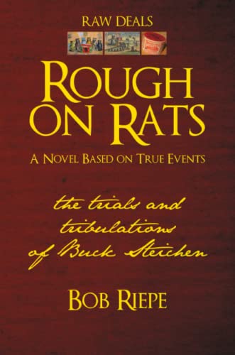 Imagen de archivo de Rough on Rats: The Trials and Tribulations of Buck Steichen a la venta por SecondSale