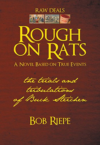 Imagen de archivo de Rough on Rats: The Trials and Tribulations of Buck Steichen a la venta por Lucky's Textbooks