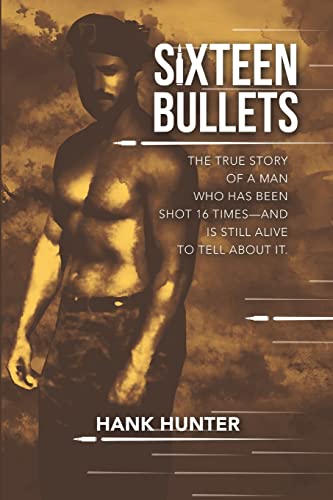 Beispielbild fr Sixteen Bullets: The True Story of a Man Who Has Been Shot 16 Times-and Is Still Alive to Tell About It. zum Verkauf von Chiron Media