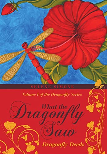 Stock image for What the Dragonfly Saw: Dragonfly Deeds Volume I of the Dragonfly Series for sale by Lucky's Textbooks