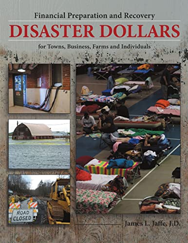 Beispielbild fr Disaster Dollars: Financial Preparation and Recovery for Towns, Businesses, Farms, and Individuals zum Verkauf von BooksRun