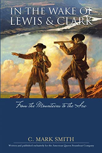 9781483428390: In the Wake of Lewis and Clark: From the Mountains to the Sea