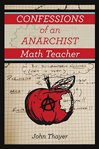 Beispielbild fr Confessions of an Anarchist Math Teacher zum Verkauf von Chiron Media