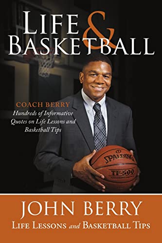 9781483430546: Life and Basketball: Life Lessons and Basketball Tips