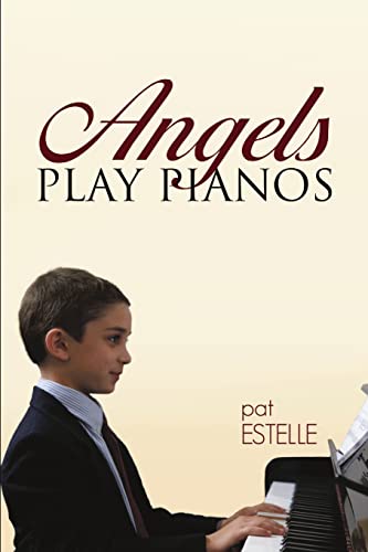 Stock image for Angels Play Pianos for sale by Better World Books