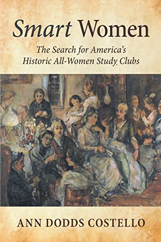 Imagen de archivo de Smart Women: The Search for America  s Historic All-Women Study Clubs a la venta por HPB-Red