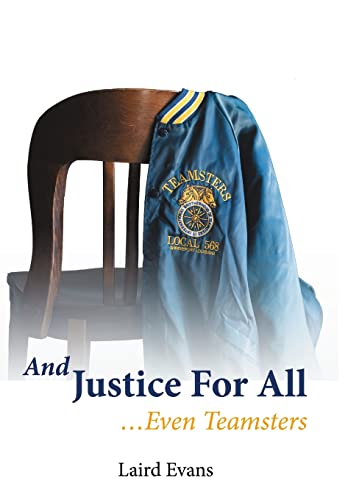 Stock image for And Justice For All: .Even Teamsters for sale by California Books