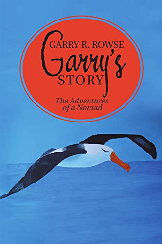 Stock image for Garry's Story: The Adventures of a Nomad for sale by Chiron Media