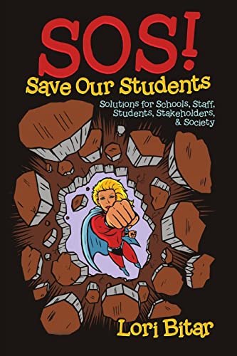 Beispielbild fr SOS! Save Our Students: Solutions for Schools, Staff, Students, Stakeholders, & Society zum Verkauf von Dream Books Co.