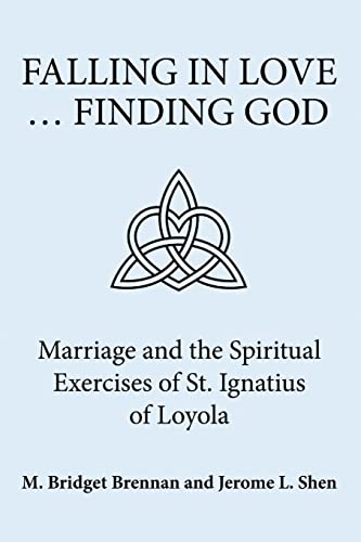 Beispielbild fr Falling in Love . Finding God : Marriage and the Spiritual Exercises of St. Ignatius of Loyola zum Verkauf von Better World Books