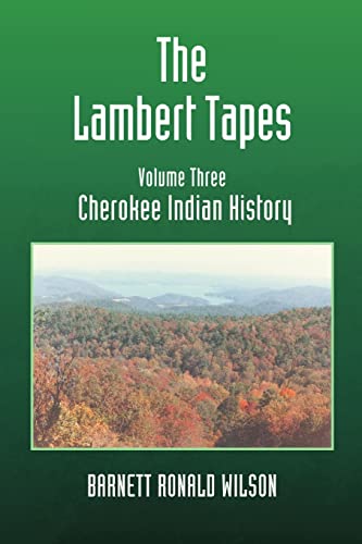 Stock image for The Lambert Tapes Cherokee Indian History Volume Three for sale by Lucky's Textbooks