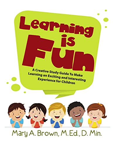 Stock image for Learning Is Fun A Creative Study Guide To Make Learning an Exciting and Interesting Experience for Children for sale by PBShop.store US