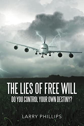 Stock image for The Lies of Free Will: Do You Control Your Own Destiny? for sale by ThriftBooks-Atlanta