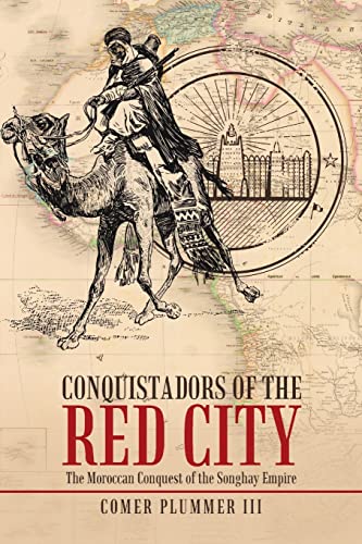 Imagen de archivo de Conquistadors of the Red City: The Moroccan Conquest of the Songhay Empire a la venta por ThriftBooks-Atlanta