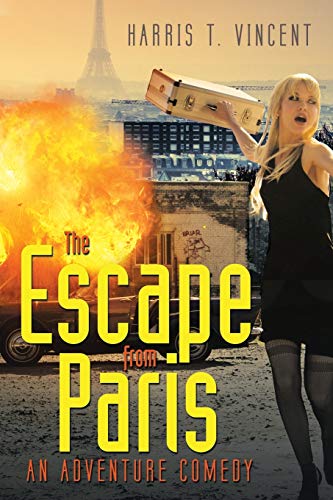 Stock image for The Escape from Paris: An Adventure Comedy for sale by Irish Booksellers