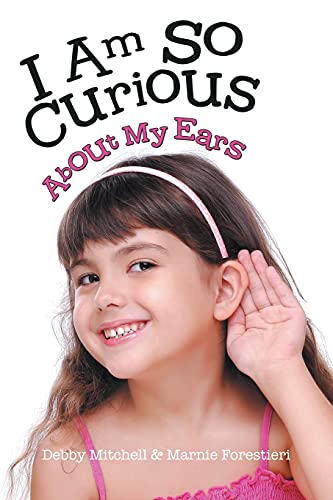Stock image for I Am So Curious: About My Ears for sale by Lucky's Textbooks