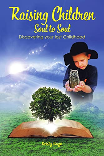 Stock image for Raising Children Soul to Soul: Discovering Our Lost Childhood for sale by Chiron Media