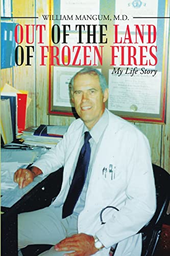 Stock image for Out of the Land of Frozen Fires: My Life Story for sale by Lucky's Textbooks