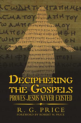 Beispielbild fr Deciphering the Gospels: Proves Jesus Never Existed zum Verkauf von ThriftBooks-Atlanta