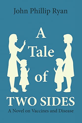 9781483490021: A Tale of Two Sides: A Novel on Vaccines and Disease