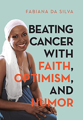 Stock image for Beating Cancer with Faith, Optimism, and Humor for sale by Lucky's Textbooks
