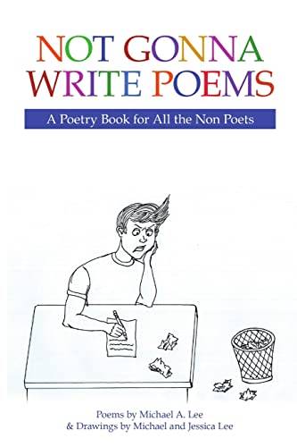 Beispielbild für Not Gonna Write Poems : A Poetry Book for All the Non Poets zum Verkauf von Better World Books