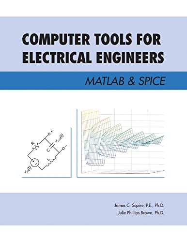 Beispielbild fr Computer Tools for Electrical Engineers; Matlab & Spice zum Verkauf von Better World Books
