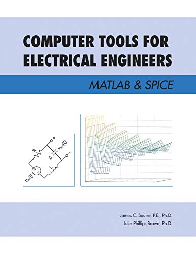 Imagen de archivo de Computer Tools for Electrical Engineers; Matlab & Spice a la venta por The Book Cellar, LLC