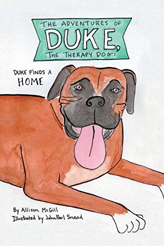 Beispielbild fr The Adventures of Duke, The Therapy Dog: Duke Finds a Home zum Verkauf von HPB-Emerald